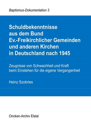 cover image of Schuldbekenntnisse  aus dem Bund  Ev.-Freikirchlicher Gemeinden und anderen Kirchen  in Deutschland nach 1945